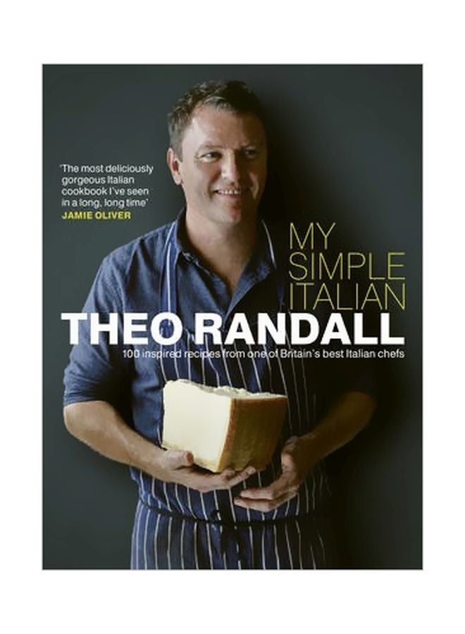 My Simple Italian : 100 Inspired Recipes From One Of Britain's Best Italian Chefs Hardcover English by Theo Randall - 42491 