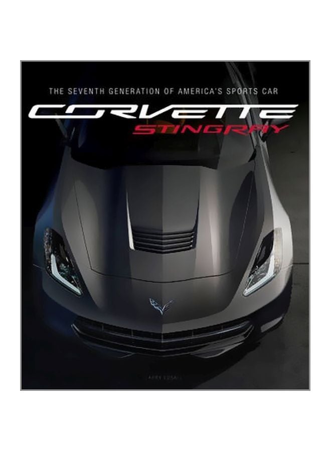 Corvette Stingray: The Seventh Generation Of America's Sports Car hardcover english - 15/Jan/14
