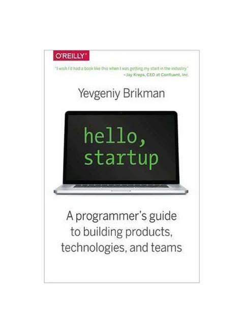Hello, Startup: A Programmer's guide To Building Product, Technologies, And Teams paperback english - 9/Nov/15