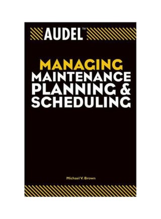 Audel Managing Maintenance Planning And Scheduling paperback english - 11/Jun/04 - v1562314235/N27495421A_1
