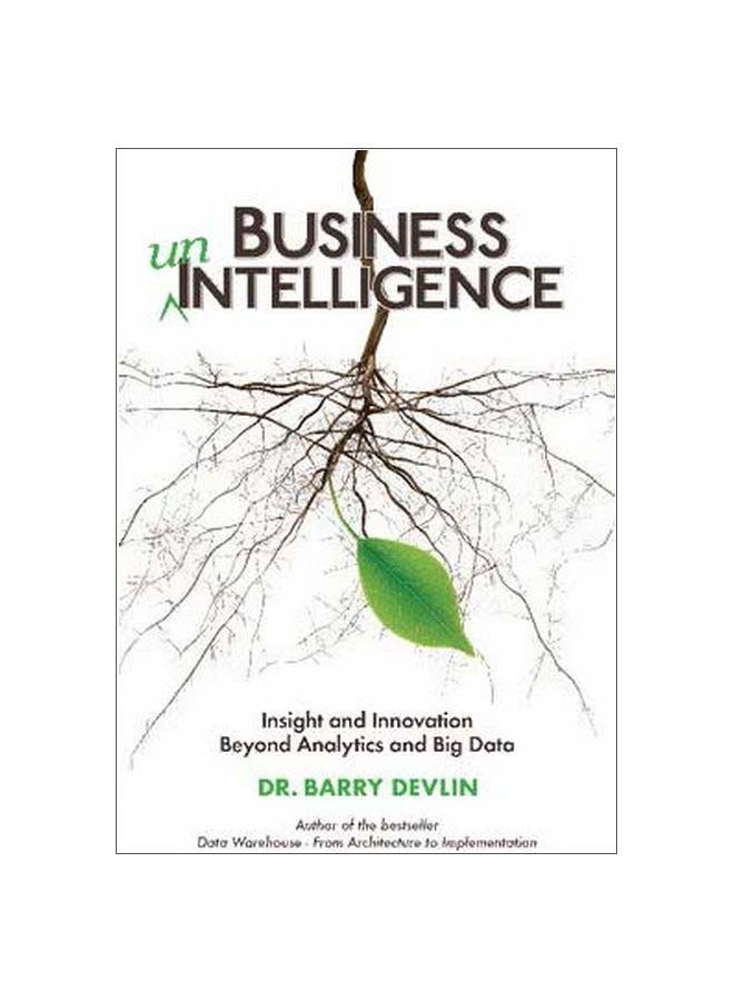 Business Unintelligence: Insight And Innovation Beyond Analytics And Big Data paperback english - 1/Oct/13 