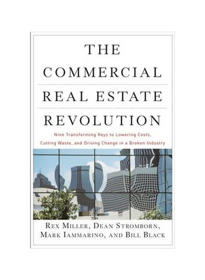 The Commercial Real Estate Revolution: Nine Transforming Keys To Lowering Costs Cutting Waste And Driving Change In A Broken Industry hardcover english - 30/Jul/09 
