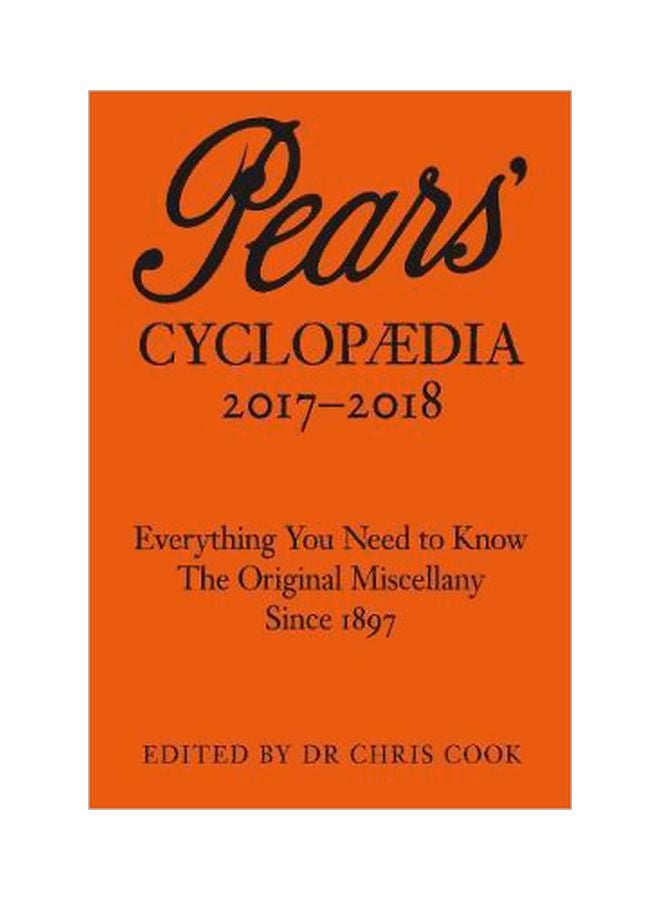 Pears' Cyclopaedia 2017-2018: Everything You Need To Know The Original Miscellany Since 1897 Hardcover English by Chris Cook - 43004 