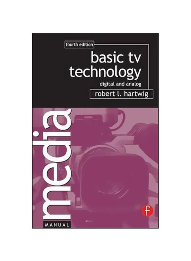 Basic Tv Technology : Digital And Analog Paperback English by Robert L. Hartwig - 29/Apr/05