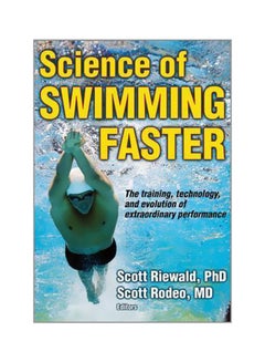 Science Of Swimming Faster: The Training, Technology, And Evolution Of Extraordinary Performance Paperback English by Scott A. Riewald - 42226 - v1562314293/N27493175A_1