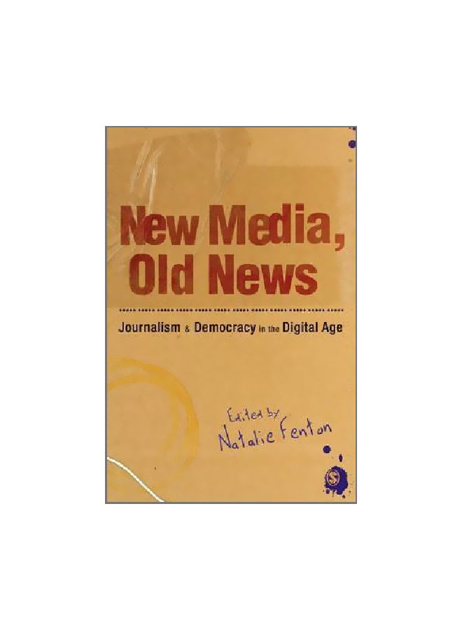 New Media, Old News:Journalism And Democracy In The Digital Age paperback english - 1/Dec/09 