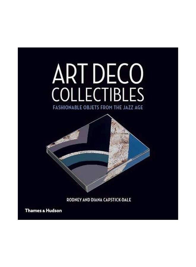 Art Deco Collectibles: Fashionable Objets From The Jazz Age hardcover english - 23/May/16 