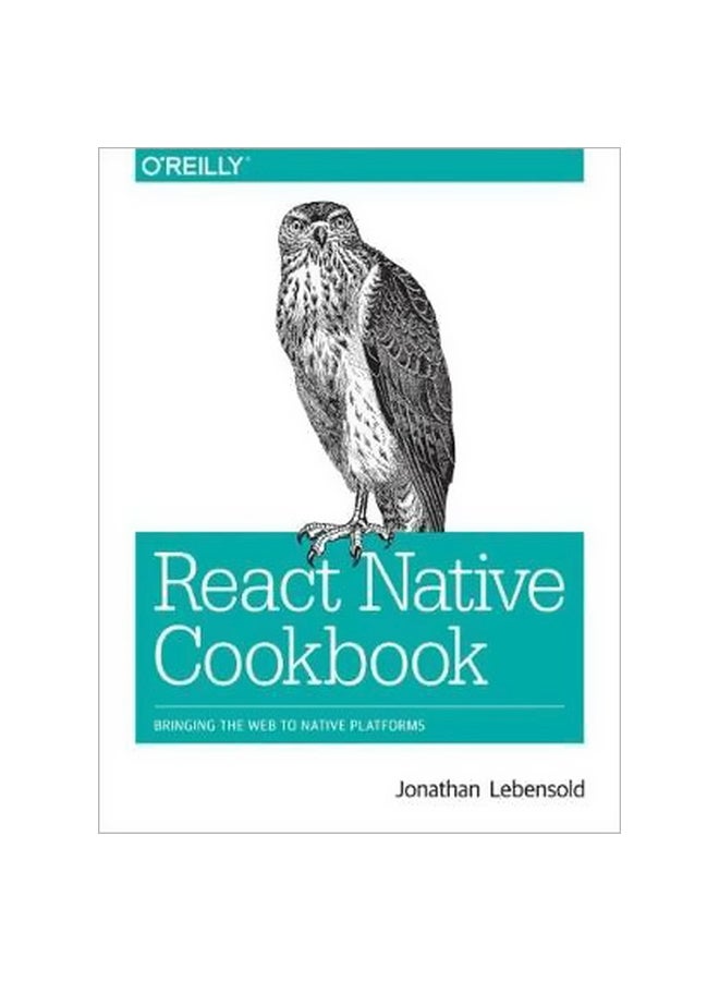 React Native Cookbook: Bringing The Web To native Platforms paperback english - 1/Apr/18