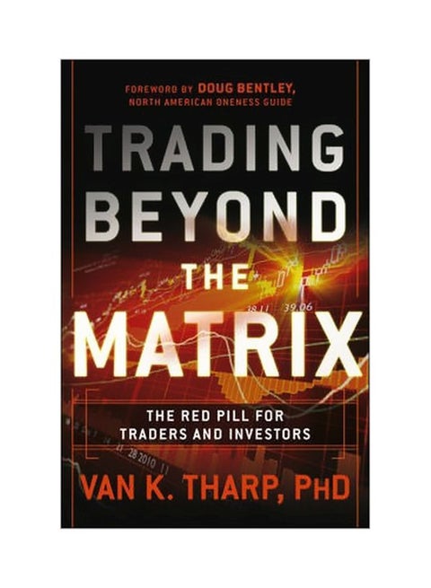 Trading Beyond The Matrix: The Red Pill For Traders And Investors Hardcover English by Van K. Tharp - 26/Feb/13