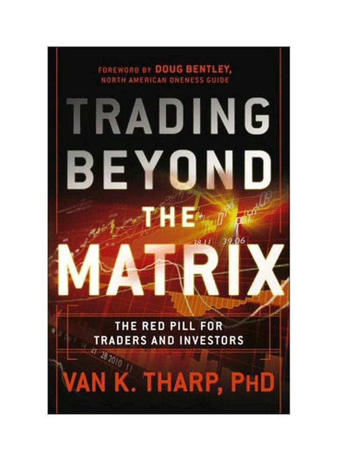 Trading Beyond The Matrix: The Red Pill For Traders And Investors Hardcover English by Van K. Tharp - 26/Feb/13