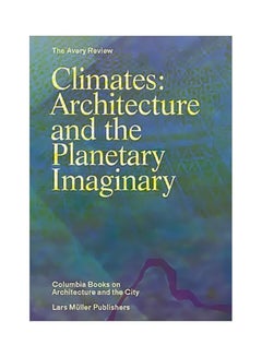 Climates : Architecture And The Planetary Imaginary paperback english - 25/Jul/16