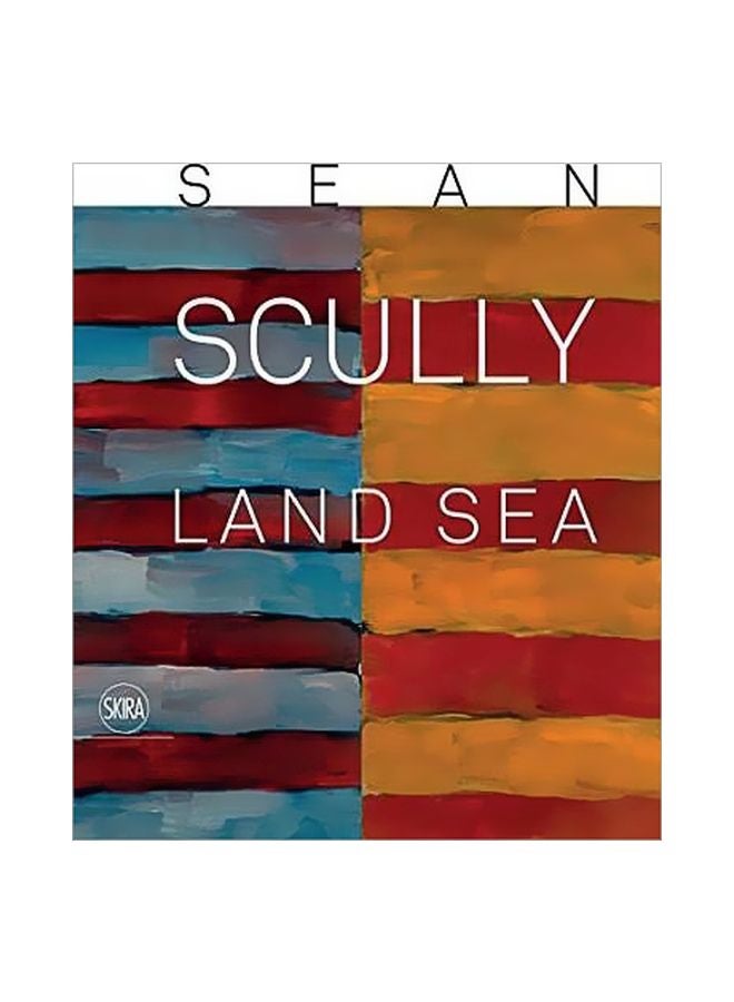 Sean Scully: Land Sea Hardcover English by Danilo Eccher - 6/Oct/15