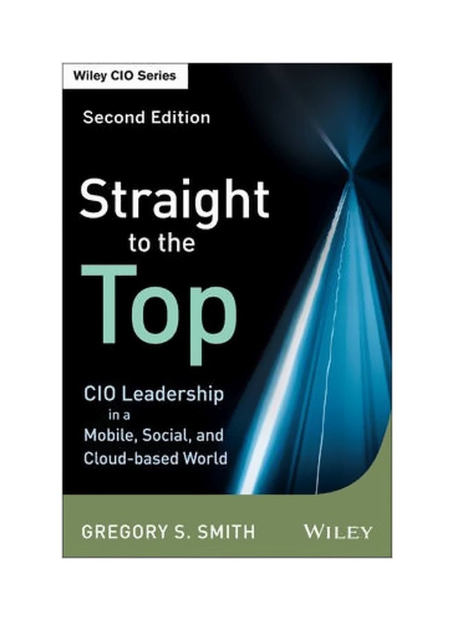 Straight To The Top: CIO Leadership In A Mobile, Social, And Cloud-Based World hardcover english - 26/Apr/13 