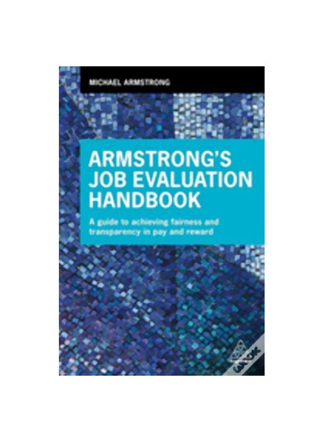 Armstrong's Job Evaluation Handbook : A Guide To Achieving Fairness And Transparency In Pay And Reward paperback english - 28/Apr/18