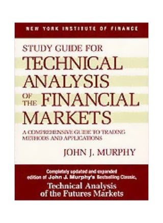 Technical Analysis Of The Financial Markets: Study Guide : A Comprehensive Guide To Trading Methods And Applications Paperback English by John J. Murphy - 36161 - v1562314443/N27495447A_1