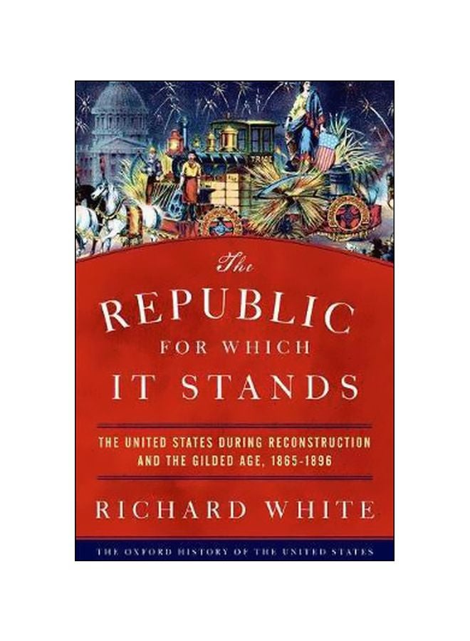 The Republic For Which It Stands : The United States During Reconstruction And The Gilded Age, 1865-1896 hardcover english - 1/Sep/17 