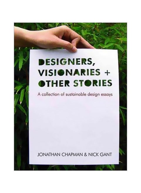 Designers Visionaries And Other Stories: A Collection Of Sustainable Design Essays Paperback English by Jonathan Chapman - 30/Oct/07