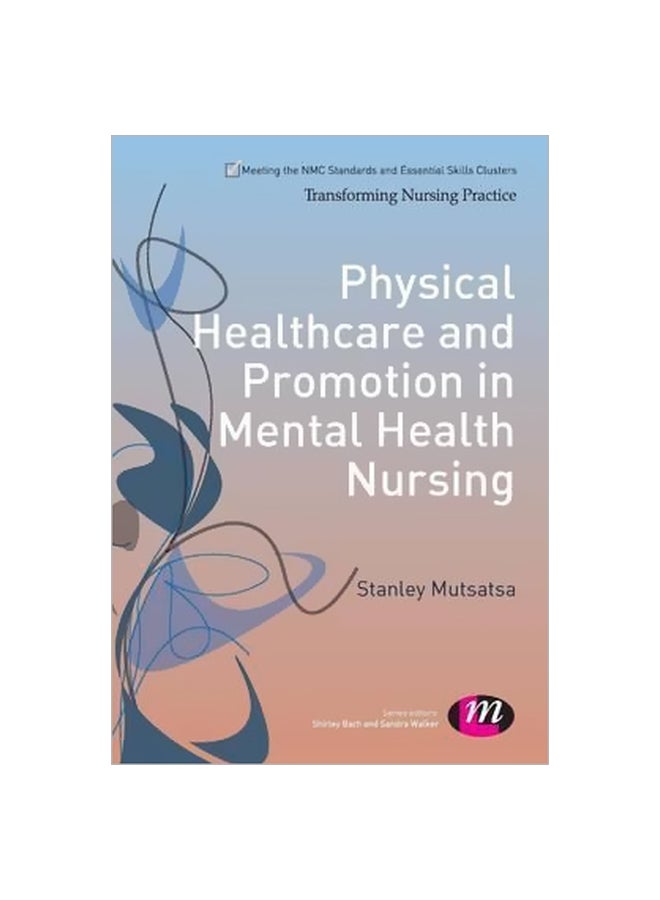 Physical Healthcare And Promotion In Mental Health Nursing : Transforming Nursing Practice paperback english - 1/Dec/15 