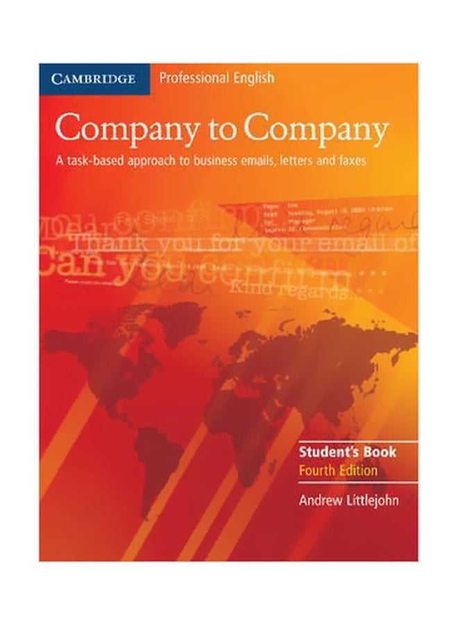 Company To Company Student's Book : Task Based Approach To Business Emails, Letters And Faxes Paperback English by Andrew Littlejohn - 30/Jan/06 