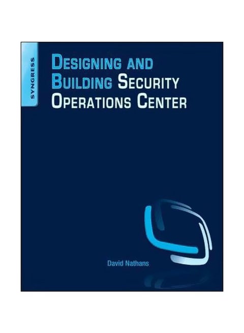 Designing And Building Security Operations Center Paperback English by David Nathans - 41963