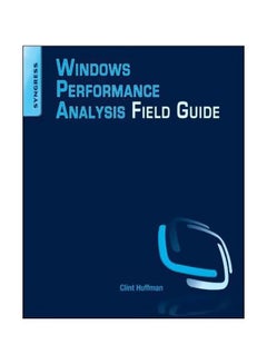Windows Performance Analysis Field Guide Paperback English by Clint Huffman - 13 Aug 2014 