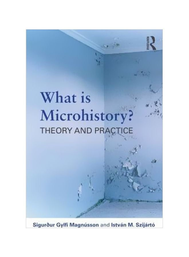 What Is Microhistory?: Theory And Practice paperback english - 25/Jun/13 