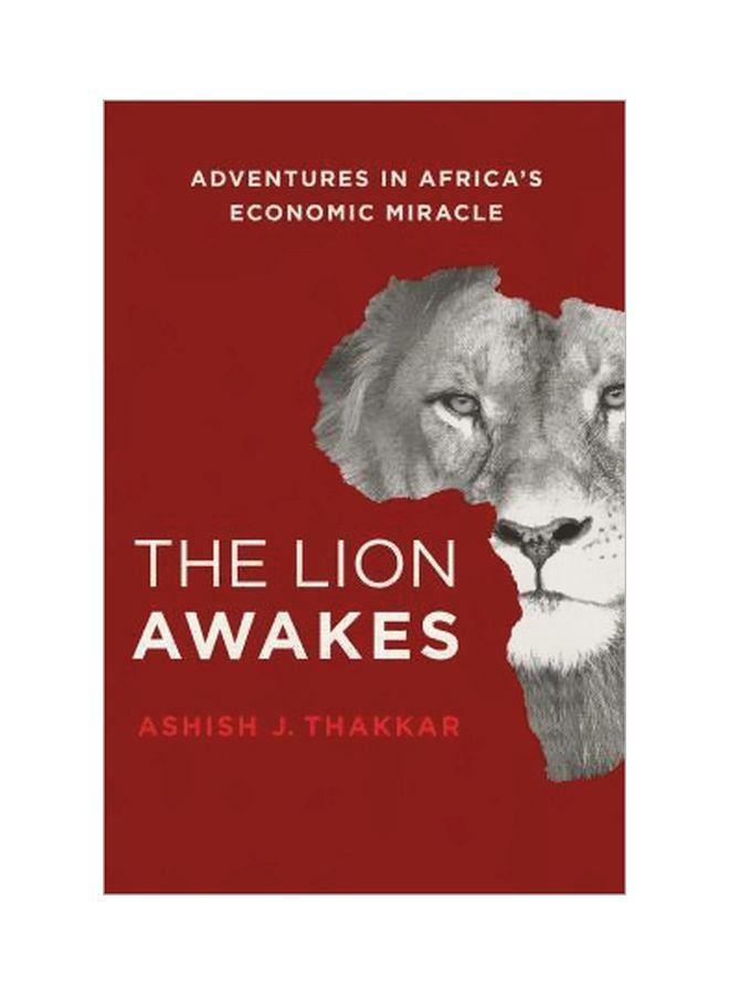The Lion Awakes: Adventures In Africa's Economic Miracle hardcover english - 25/Aug/15 