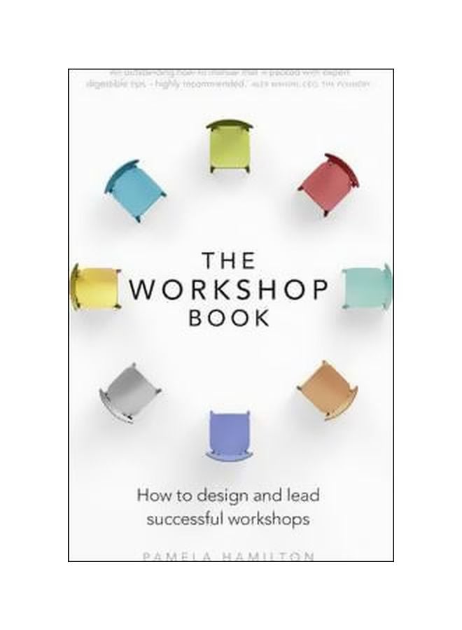null - The Workshop Book : How To Design And Lead Successful Workshops Paperback English by Pamela A. Hamilton - 30/Jul/16 - Image 1