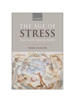 The Age Of Stress: Science And The Search For Stability paperback english - 3/Jan/17 