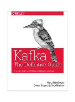 Kafka: The Definitive Guide: Real Time Data And Stream Processing At Scale paperback english - 1/Nov/17 