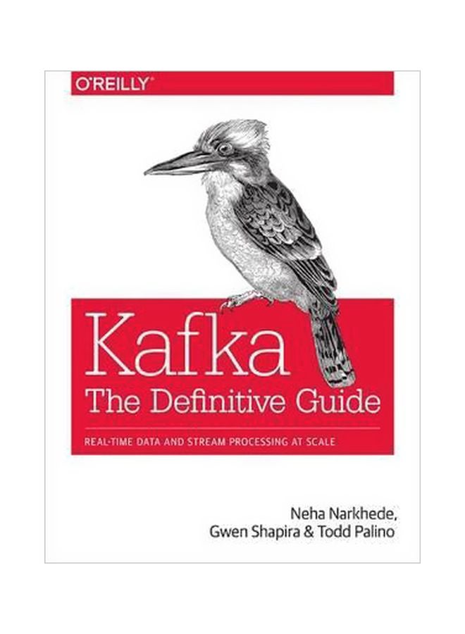 Kafka: The Definitive Guide: Real Time Data And Stream Processing At Scale paperback english - 1/Nov/17