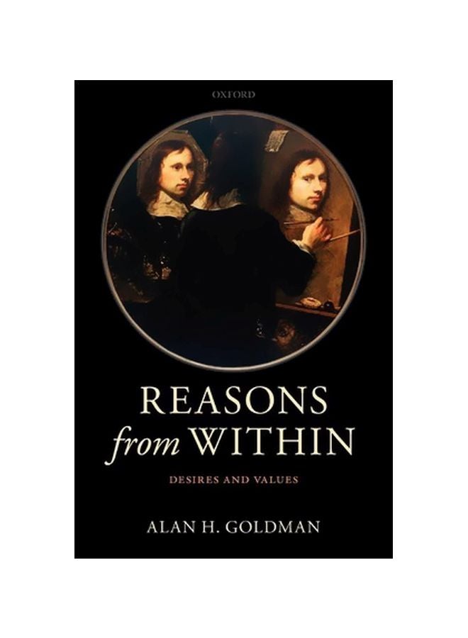 Reasons From Within: Desires And Values Paperback English by Alan H. Goldman - 29/Sep/12 