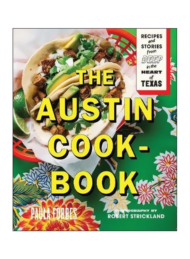 The Austin Cookbook: Recipes And Stories From Deep In The Heart Of Texas hardcover english - 20/Mar/18