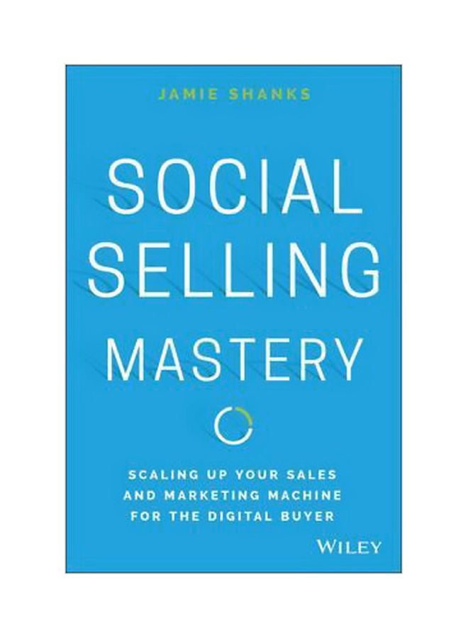 null - Social Selling Mastery: Scaling Up Your Sales And Marketing Machine For The Digital Buyer Hardcover English by Jamie Shanks - 6/Sep/16 - Image 1