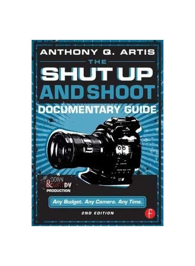 The Shut Up And Shoot Documentary Guide: A Down And Dirty DV Production paperback english - 8/May/14 