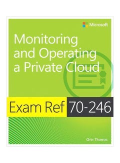 Monitoring And Operating A Private Cloud: Exam Ref 70-246 paperback english - 13/Sep/14