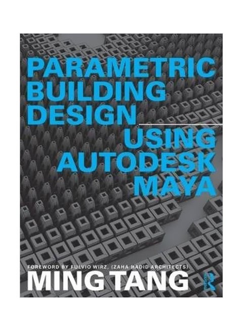 Parametric Building Design Using Autodesk Maya Paperback English by Ming Tang - 41710