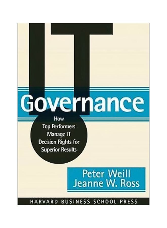 IT Governance : How Top Performers Manage IT Decision Rights For Superior Results hardcover english - 2/Jun/04 