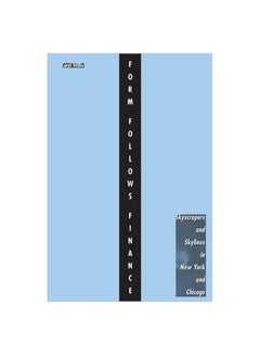 Form Follows Finance: Skyscrapers And Skylines In New York And Chicago paperback english - 1/Oct/96