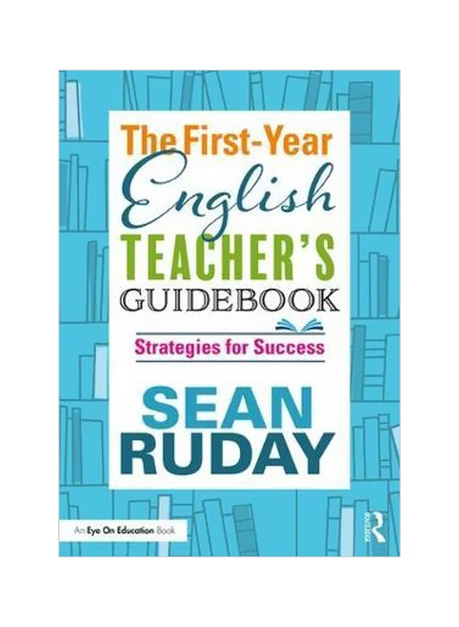 The First-year English Teacher's Guidebook : Strategies For Success paperback english - 25/May/18