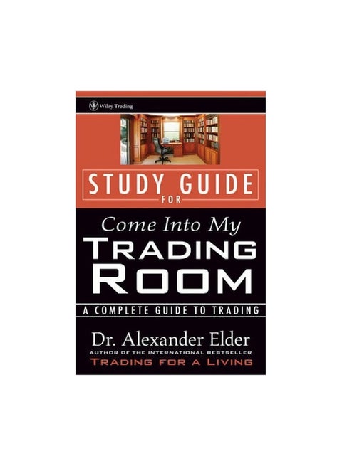 Study Guide For Come Into My Trading Room : A Complete Guide To Trading Paperback English by Alexander Elder - 37370