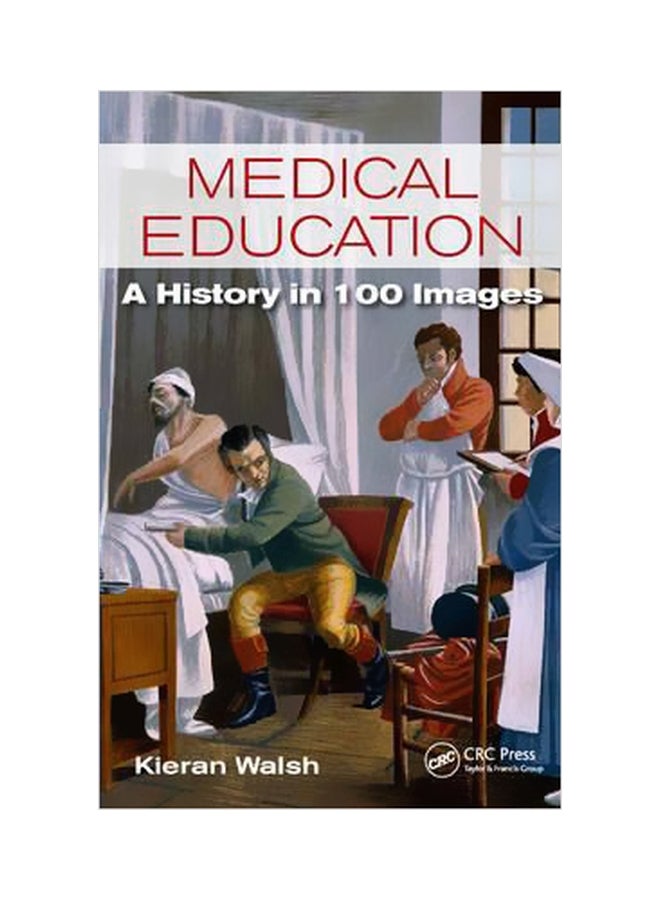 Medical Education: A History In 100 Images paperback english - 10/Aug/16 