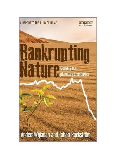 Bankrupting Nature: Denying Our Planetary Boundaries Hardcover English by Anders Wijkman - 14/Dec/12