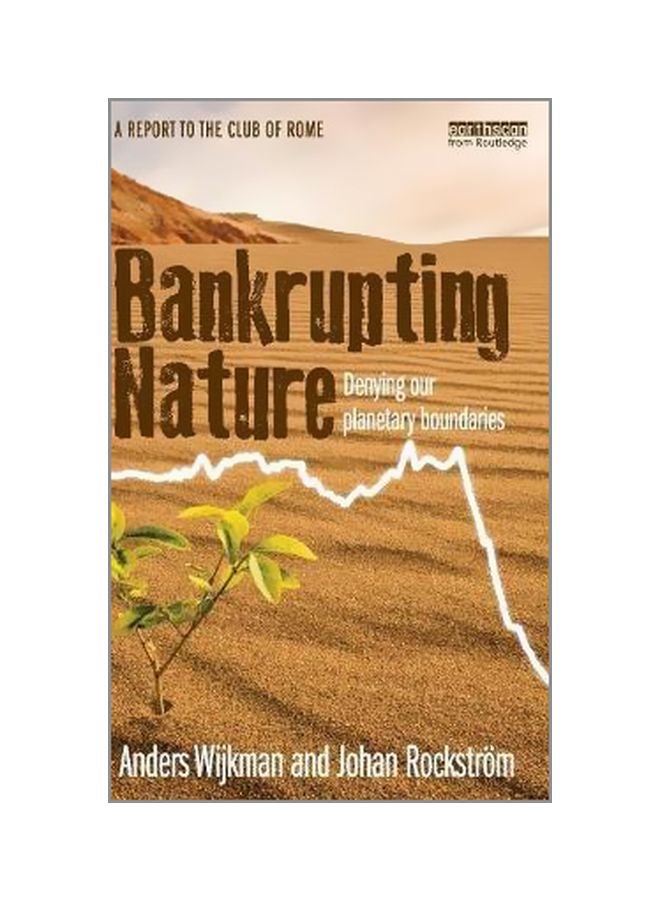 Bankrupting Nature: Denying Our Planetary Boundaries Hardcover English by Anders Wijkman - 14/Dec/12