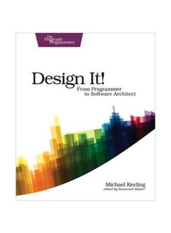 Design It!: From Programmer To Software Architect paperback english - 14/Nov/17 