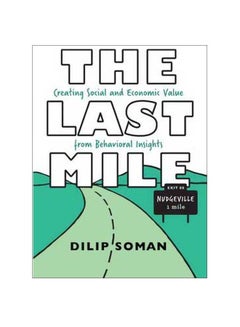 The Last Mile: Creating Social And Economic Value From Behavioral Insights paperback english - 14/Jul/17 