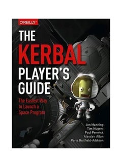 The Kerbal Player's Guide: The Easiest Way To Launch A Space Program paperback english - 12/Dec/16 