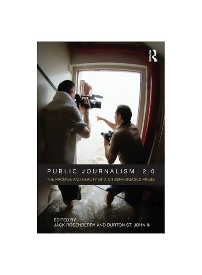 Public Journalism 2.0: The Promise And Reality Of A Citizen Engaged Press paperback english - 18/Jan/10 