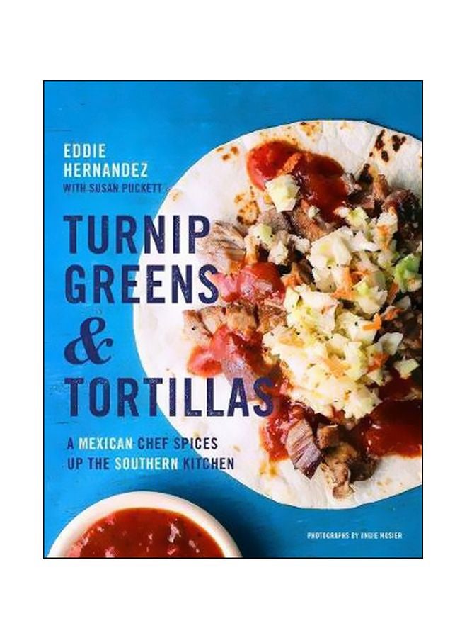 Turnip Greens And Tortillas : A Mexican Chef Spices Up The Southern Kitchen hardcover english - 27/Apr/18 
