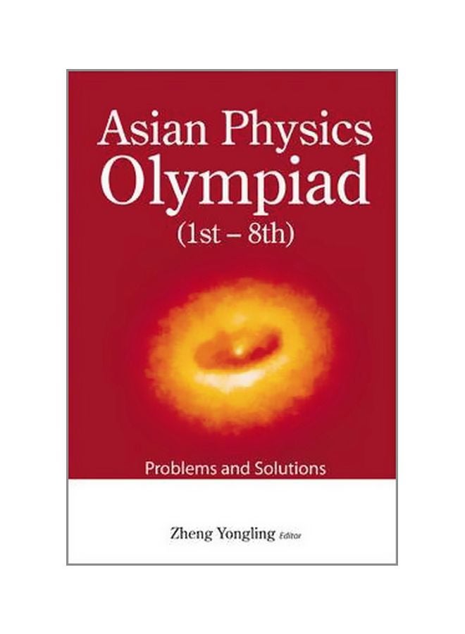 Asian Physics Olympiad (1st-8th): Problems And Solutions paperback english - 1/Dec/09
